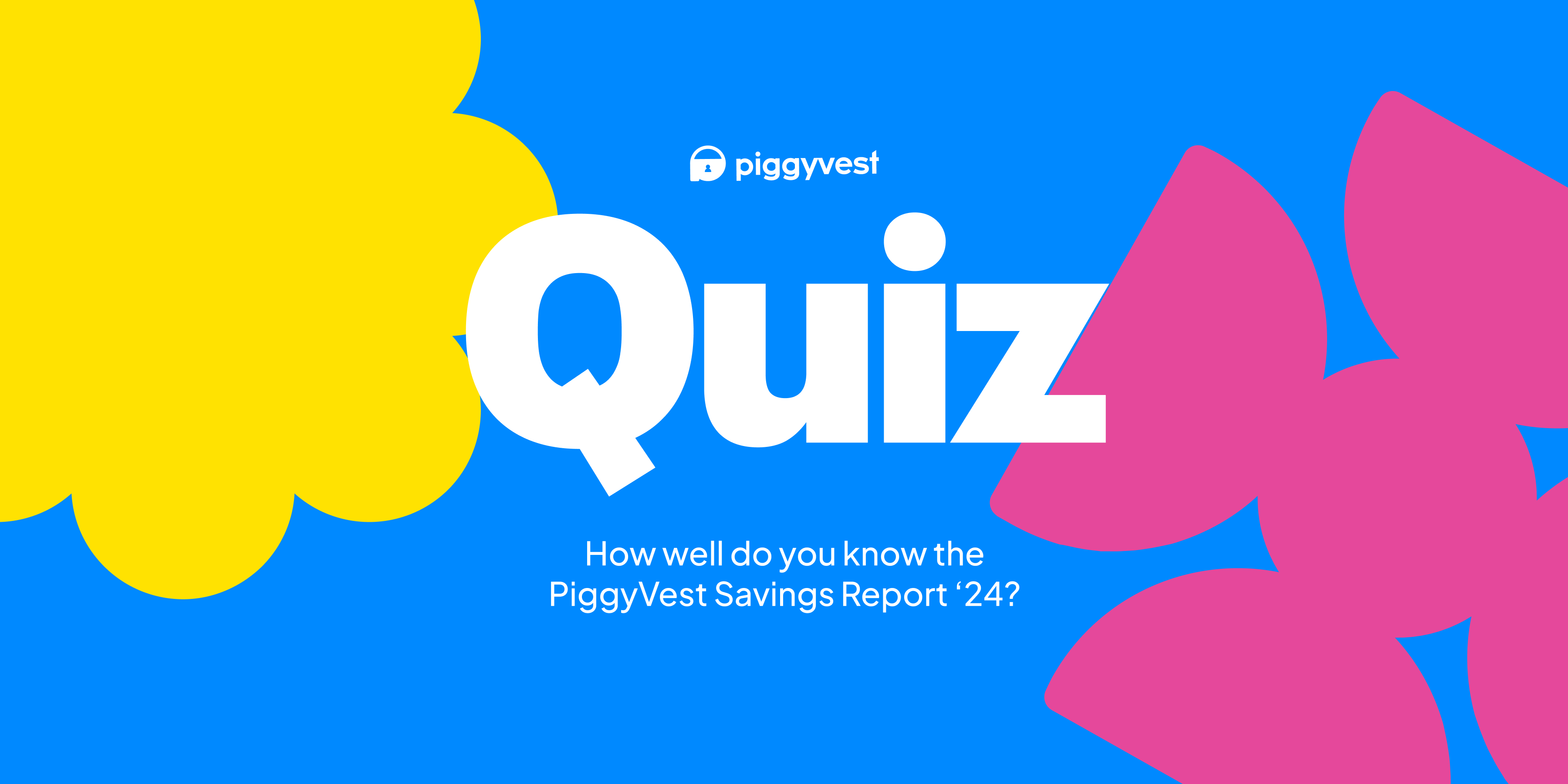 Piggyvest Savings Report 2024 Quiz