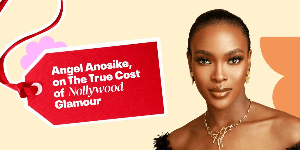 Angel Anosike, on The True Cost of Nollywood Glamour