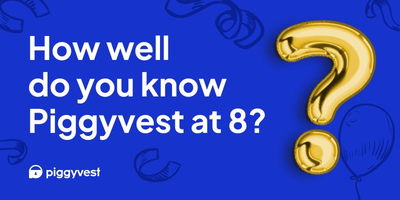 how well do you know piggyvest at 8